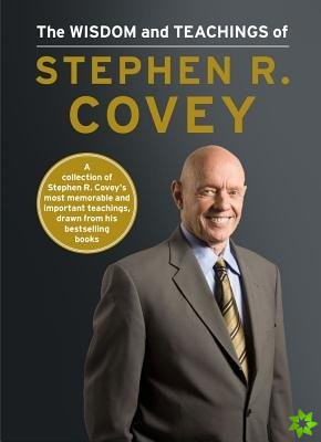 Wisdom and Teachings of Stephen R. Covey