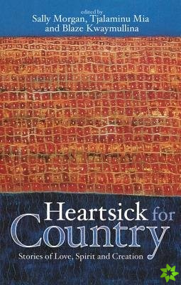 Heartsick for Country: Stories of Love, spirit and creation