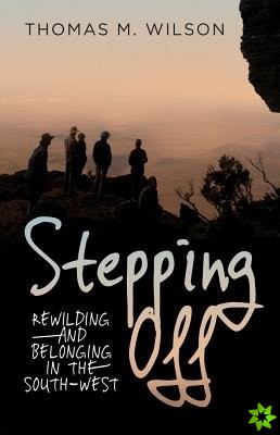 Stepping Off: Rewilding and Belonging to the South-West