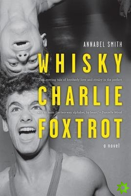 WHISKY, CHARLIE, FOXTROT : A Novel