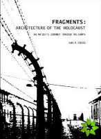 Fragments: Architecture of the Holocaust