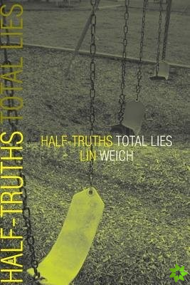 Half-Truths Total Lies