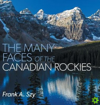 Many Faces of the Canadian Rockies