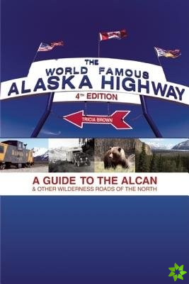 World Famous Alaska Highway, 4th Edition