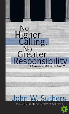 No Higher Calling, No Greater Responsibility