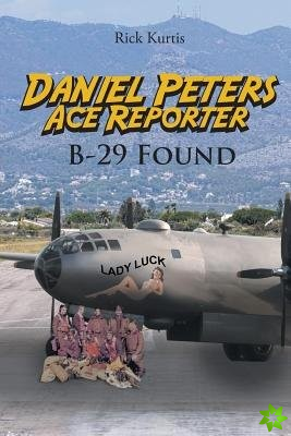 Daniel Peters, Ace Reporter B-29 Found