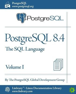 PostgreSQL 8.4 Official Documentation - Volume I. the SQL Language