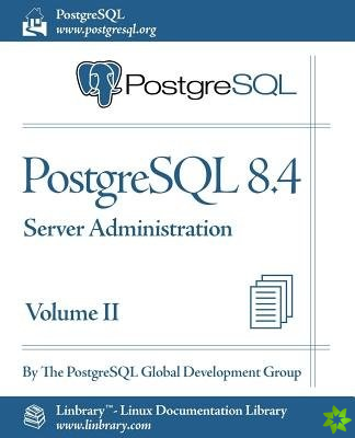 PostgreSQL 8.4 Official Documentation - Volume II. Server Administration