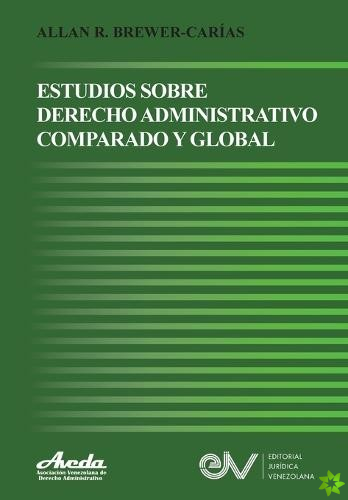 Estudios de Derecho Administrativo Comparado Y Global