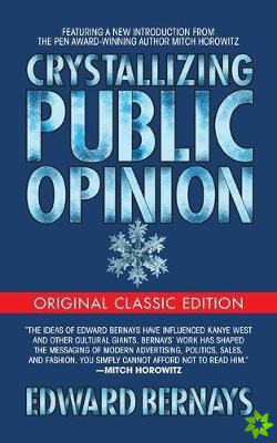 Crystallizing Public Opinion (Original Classic Edition)