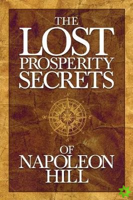 Lost Prosperity Secrets of Napoleon Hill