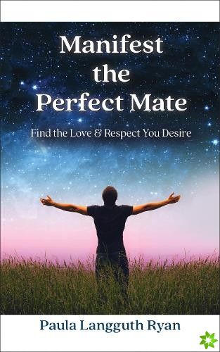 Manifest the Perfect Mate