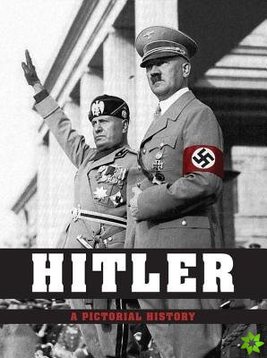 Hitler: A Pictorial Biography
