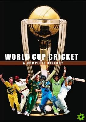 World Cup Cricket - A Complete History