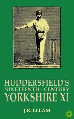 Huddersfield's Nineteenth-Century Yorkshire XI