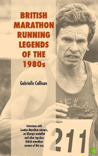 British Marathon Running Legends of the 1980's