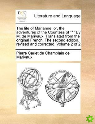The life of Marianne: or, the adventures of the Countess of *** By M. de Marivaux. Translated from the original French. The second edition, revised an