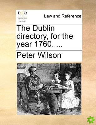 Dublin Directory, for the Year 1760. ...