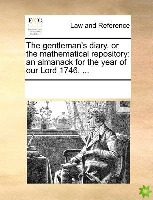 Gentleman's Diary, or the Mathematical Repository