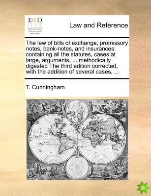 Law of Bills of Exchange, Promissory Notes, Bank-Notes, and Insurances