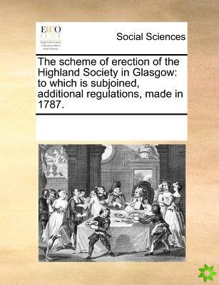 Scheme of Erection of the Highland Society in Glasgow