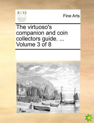 Virtuoso's Companion and Coin Collectors Guide. ... Volume 3 of 8