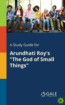 Study Guide for Arundhati Roy's The God of Small Things