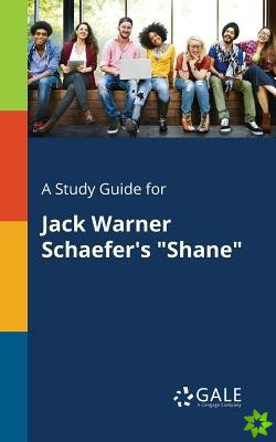 Study Guide for Jack Warner Schaefer's Shane