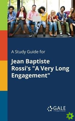 Study Guide for Jean Baptiste Rossi's A Very Long Engagement
