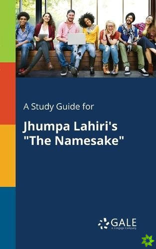 Study Guide for Jhumpa Lahiri's The Namesake