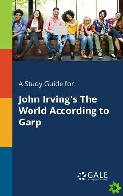 Study Guide for John Irving's the World According to Garp