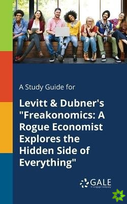 Study Guide for Levitt & Dubner's Freakonomics