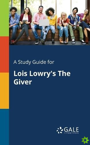 Study Guide for Lois Lowry's The Giver