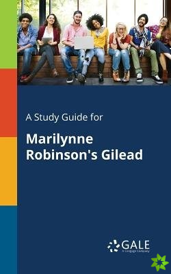 Study Guide for Marilynne Robinson's Gilead