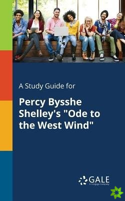Study Guide for Percy Bysshe Shelley's Ode to the West Wind