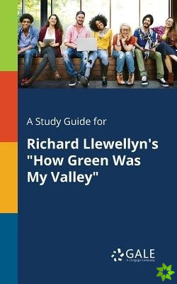 Study Guide for Richard Llewellyn's How Green Was My Valley