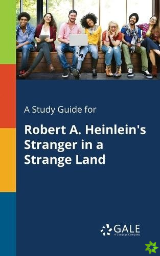 Study Guide for Robert A. Heinlein's Stranger in a Strange Land