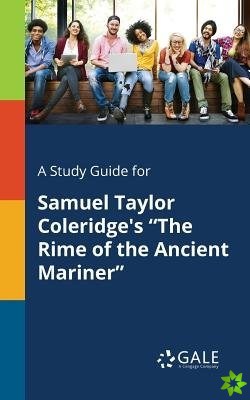 Study Guide for Samuel Taylor Coleridge's The Rime of the Ancient Mariner