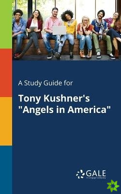 Study Guide for Tony Kushner's Angels in America