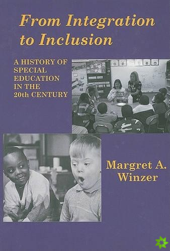From Integration to Inclusion - A History of Special Education in the 20th Century
