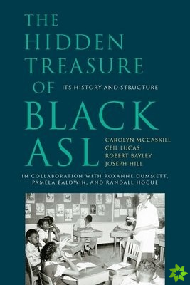 Hidden Treasure of Black ASL  Its History and  Structure
