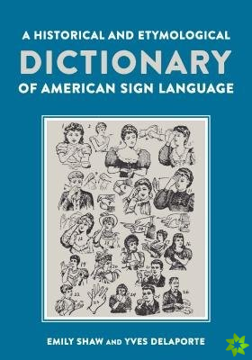 Historical and Etymological Dictionary of American Sign Language