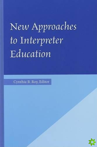 New Approaches to Interpreter Education