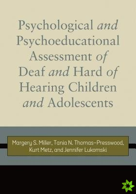 Psychological and Psychoeducational Assessment of Deaf and Hard of Hearing Children and Adolescents