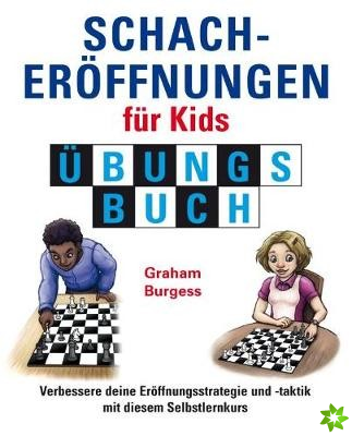 Schacheroffnungen fur Kids Ubungsbuch