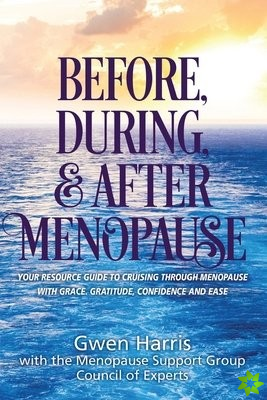 Before, During, and After Menopause
