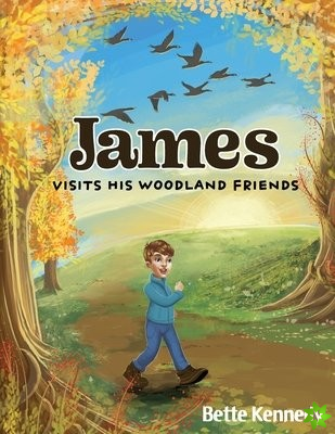 James Visits His Woodland Friends