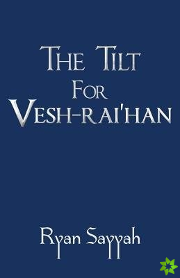 Tilt for Vesh-rai'han