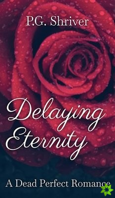 Delaying Eternity