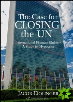 Case for Closing the U.N.
